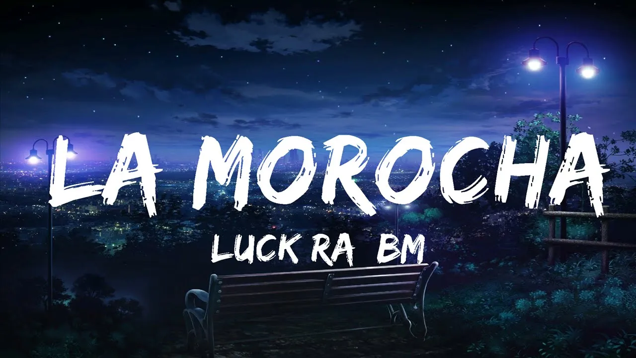 【Playlist】 Luck Ra, BM - La Morocha || 【Playlist】 Luck Ra, BM - La Morocha ||
