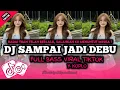 Download Lagu DJ SAMPAI JADI DEBU ( BADAI TUAN TELAH BERLALU ) FULL BASS MANGKANE VIRAL TIKTOK TERBARU 2025 🔥
