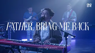 father bring me back gms live official gms live 