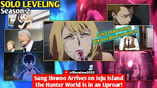 sung jinwoo datang ke pulau jeju dunia hunter gempar solo leveling season 2