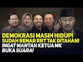 DEMOKRASI MASIH HIDUP! SUDAH BENAR RRT TAK DITAHAN! INGAT MANTAN KETUA MK BUKA SUARA!