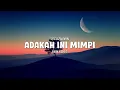 REEDZWANN - ADAKAH INI MIMPI (LIRIK VIDEO)