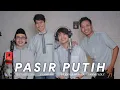 Download Lagu PASIR PUTIH (LIVE SESSION) BY TB NOT TUJUH FEAT ISKANDAR MUHAIR