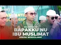 Download Lagu KELUARGA NU‼️BAPAKKU NU IBU MUSLIMAT II GEDONG BERSHOLAWAT JILID 2