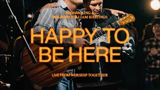 Happy To Be Here | Benjamin William Hastings and Aodhán King | Live