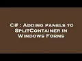 C Adding panels to SplitContainer in Windows Forms