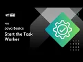 LittleHorse Java Basics 02 Start the Task Worker