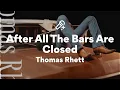 Download Lagu Thomas Rhett, After All The Bars Are Closed (Lyrics)