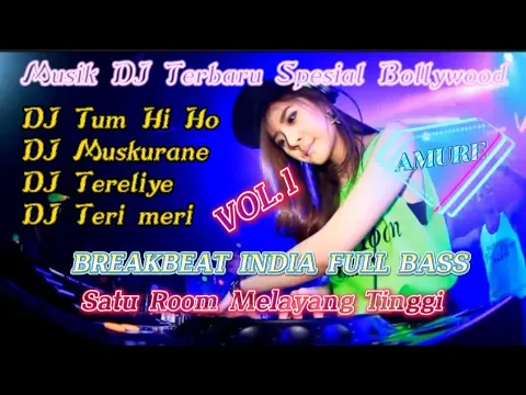 Download MP3 HOUSE MUSIK INDIA TERBARU, DJ TUM HI HO, DJ MUSKURANE, DJ TERELIYE, DJ TERI MERI