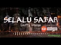 SELALU SABAR -DI SAAT HATIKU MULAI NYAMAN