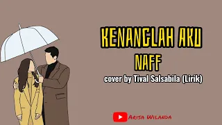 Download Kenanglah Aku - Naff (cover by Tival salsabila) Lirik MP3