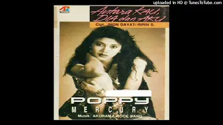 Download Poppy Mercury - Antara Kau Dia Dan Aku - Composer : Jhon Dayat \u0026 Ririn S. 1993 (CDQ) MP3