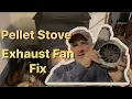Pellet Stove Repair - Exhaust Fan