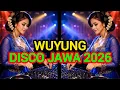 Lagu (WUYUNG).Disco Jawa 2026,Disco Jawa slow bass 2026 Viral tiktok,Disco Jawa Remix 