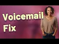 Why Doesn t My Voicemail Code Work on AT T or Verizon