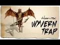 How to build a Wyvern Trap ASE