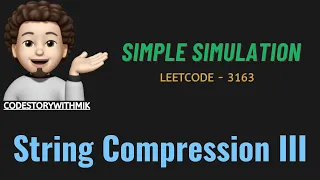 String Compression III Simple Simulation Leetcode 3163 codestorywithMIK