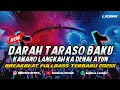 Lagu DJ DARAH TARASO BAKU BREAKBEAT❗DJ MINANG TERBARU YANG LAGI VIRAL [ Luxica Remix ]