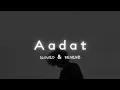Download Lagu Aadat _(slowed \u0026 Reverb) - Atif Aslam