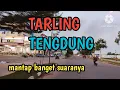 Download Lagu TARLING TENGDUNG_MANTAP BANGET SUARANYA EMPUK
