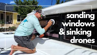 SANDING WINDOWS & SINKING DRONES//Losing Footage Of An Amazing Sail-Episode 76