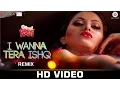 Download Lagu I Wanna Tera Ishq - REMIX | Great Grand Masti | Riteish,Vivek,Aftab, Urvashi | DJ NOTORIOUS | Shivi
