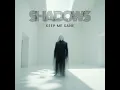 Shadows Keep Me Sane