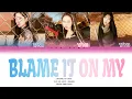 Download Lagu Your Girl Group (3 Member) | BLAME IT ON ME Originally By TWICE | Colour Coded Lyrics