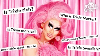 Trixie Answers the Internet s Most Googled Questions