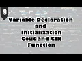 Variable Declaration and Initialization Cout Cin Function