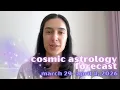 Cosmic Astrology Forecast March 29-April 4 2026 Libra Full Moon