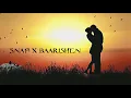 Snap x Baarishen - Mashup (Full Version) || #song#sadsong#madhup#baarishan