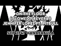 On The Floor - Jennifer Lopez ft. Pitbull ( slowed • reverb )
