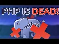PHP IS DEAD IN 2019 STOP LEARNING