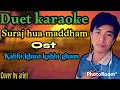Suraj hua maddham ost Kabhi Khusi Kabhi Ghum || KARAOKE DUET TANPA VOCAL CEWEK ||