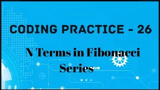 Coding Practice-26 N Terms in Fibonacci Series