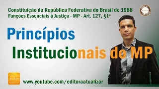 CF/88 - Art. 127,  § 1º (Princípios Institucionais do MP)