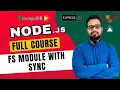 NodeJS Tutorial in Hindi - FS Module with Sync CRUD Operations