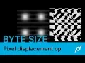 Pixel displace op - byte size