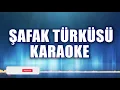AHMET KAYA ŞAFAK TÜRKÜSÜ KARAOKE