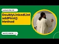 DoublyLinkedList addFirst Method 3 Coding Interview Preparation