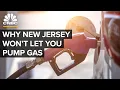 Why New Jersey Doesn t Let People Pump Their Own Gas