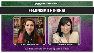 FEMINISMO E IGREJA | Ana Campagnolo + Fernanda Brum