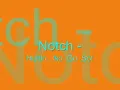 notch nuttin no go so