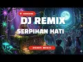 DJ Serpihan Hati Full Beat – Versi Viral TikTok