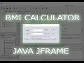 PRETTY SIMPLE BMI CALCULATOR WITH JAVA JFRAME PROGRAMMING