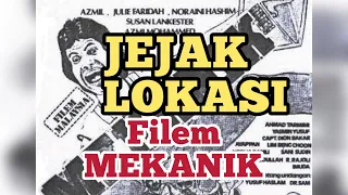 jejak lokasi filem mekanik 1983