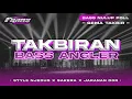 Lagu DJ TAKBIRAN • STYLE NJEDUG NJARAN • BASS ANGLER • FHAMS REVOLUTION
