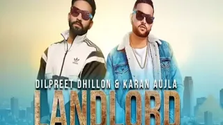 Landlord - Dilpreet Dhillon Ft. Karan Aujla | Latest New Punjabi Songs 2019