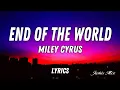 Download Lagu End Of The World - Miley Cyrus (Lyrics)